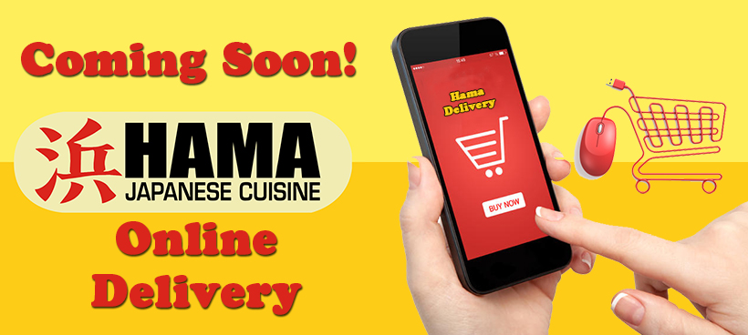 Hama Japanese Restaurant Online Delivery coming soon!